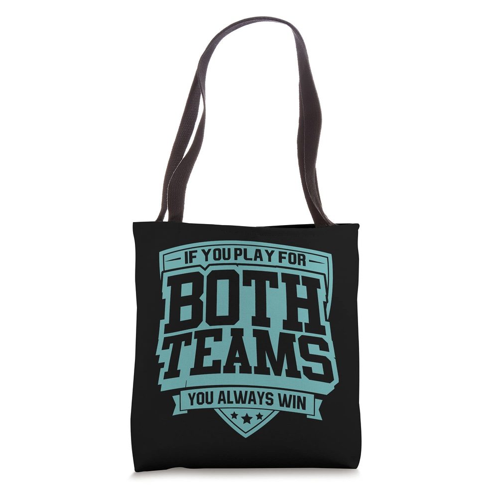 If You Play Both Sides You Always Win Funny Bisexual Tote Bag ;)